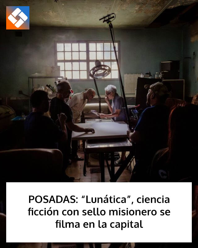 POSADAS: “Lunática”, ciencia ficción con sello misionero se filma en la capital