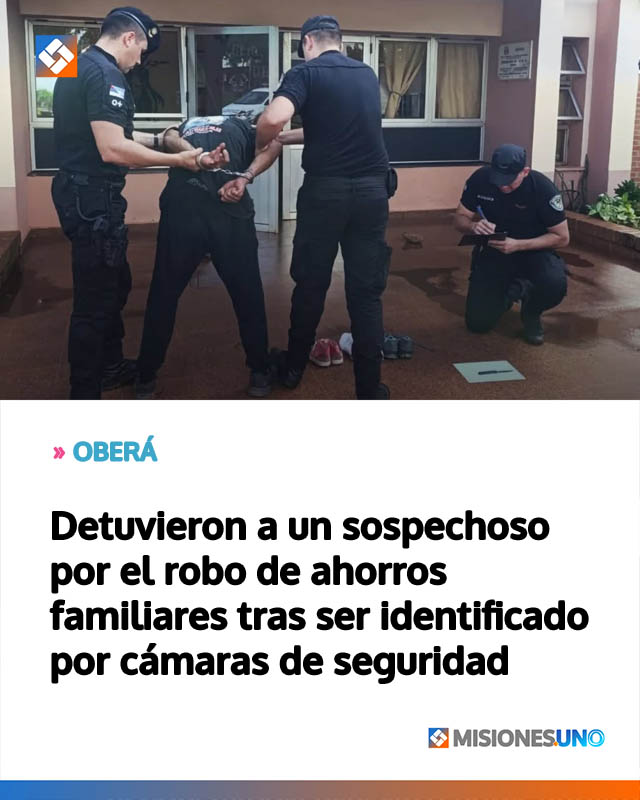 Detuvieron a un sospechoso por el robo de ahorros familiares tras ser identificado por cámaras de seguridad