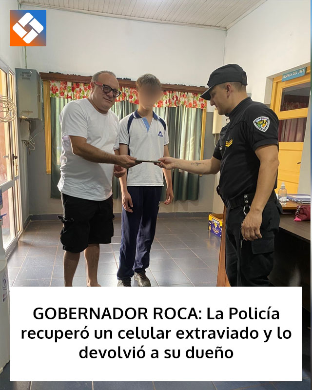 GOBERNADOR ROCA: La Policía recuperó un celular extraviado y lo devolvió a su dueño