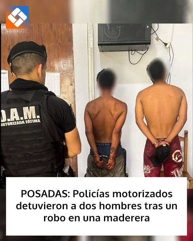 POSADAS: Policías motorizados detuvieron a dos hombres tras un robo en una maderera