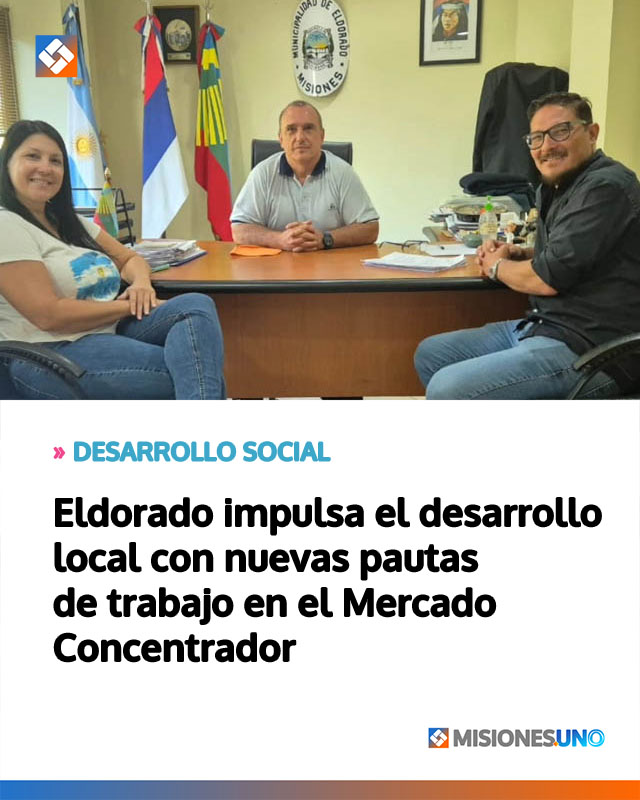 Eldorado impulsa el desarrollo local con nuevas pautas de trabajo en el Mercado Concentrador