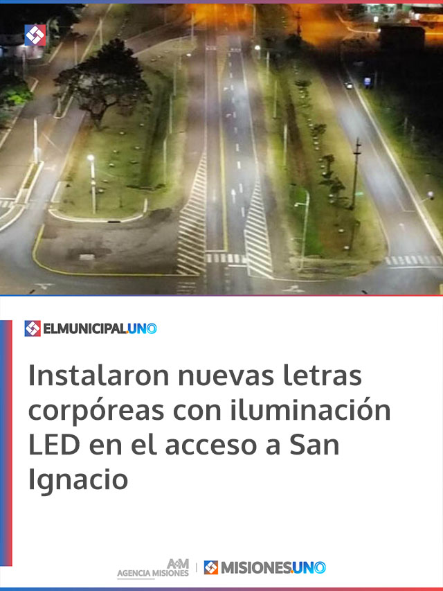 Instalaron nuevas letras corpóreas con iluminación LED en el acceso a San Ignacio